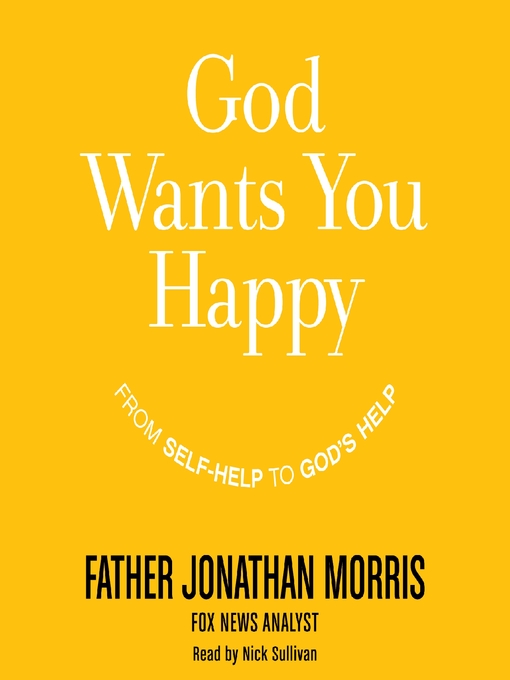 Title details for God Wants You Happy by Jonathan Morris - Available